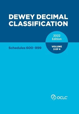 Dewey Decimal Classification, 2022 (Schedules 600-999) (Volume 3 of 4) 1