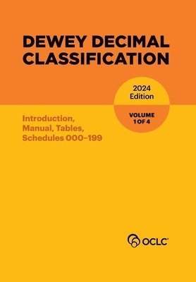 Dewey Decimal Classification, 2024 (Introduction, Manual, Tables, Schedules 000-199) (Volume 1 of 4) 1