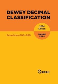 bokomslag Dewey Decimal Classification, 2024 (Schedules 600-999) (Volume 3 of 4)