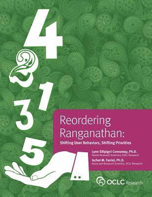 Lynn Connaway Silipigni - Reordering Ranganathan: Shifting User Behaviors, Shifting Priorities, Häftad