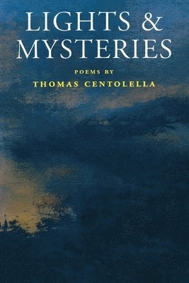 Thomas Centolella - Lights & Mysteries, Häftad