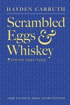 Hayden Carruth - Scrambled Eggs & Whiskey, Häftad