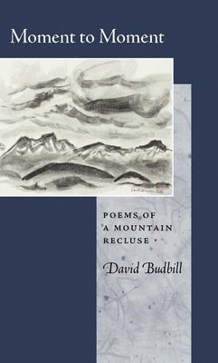 David Budbill - Moment to Moment, Häftad