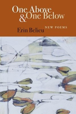 Erin Belieu - One Above & One Below, Häftad