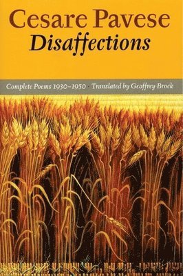 Cesare Pavese - Disaffections: Complete Poems, Häftad
