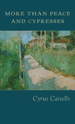 Cyrus Cassells - More Than Peace and Cypresses, Häftad