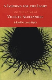 bokomslag A Longing for the Light: Selected Poems of Vicente Aleixandre