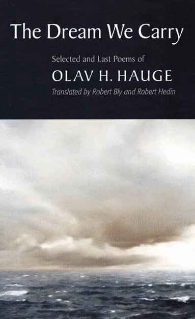 Olav H. Hauge - Dream We Carry, Häftad