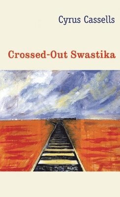 Cyrus Cassells - Crossed-Out Swastika, Häftad