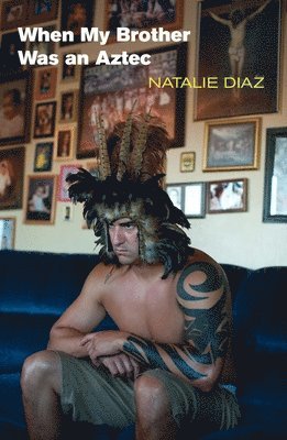 When My Brother Was an Aztec 1