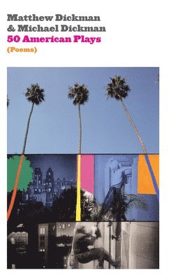 Michael Dickman, Matthew Dickman - 50 American Plays (Poems), Häftad