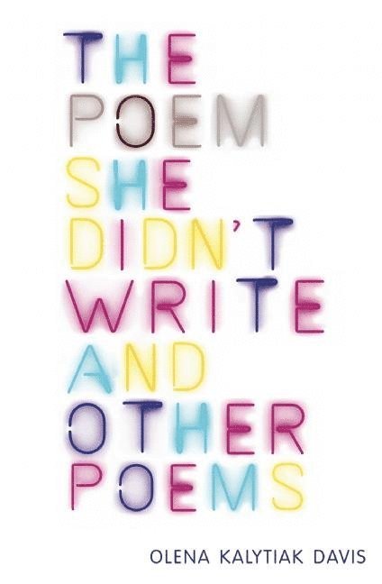 Olena Kalytiak Davis - Poem She Didn't Write and Other Poems, Häftad