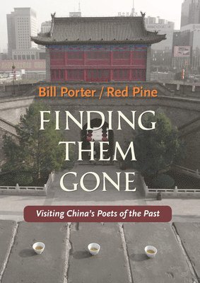 Finding Them Gone: Visiting China's Poets of the Past 1