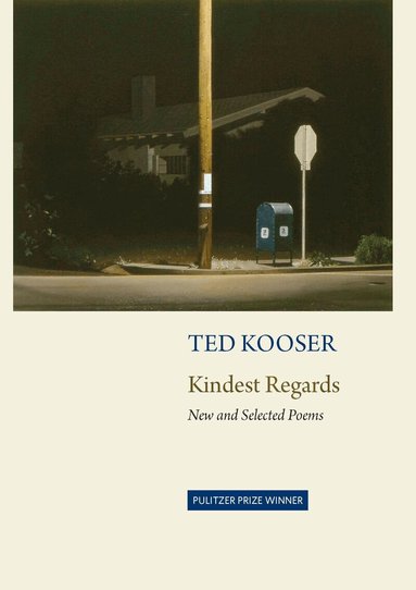 Ted Kooser - Kindest Regards, Inbunden