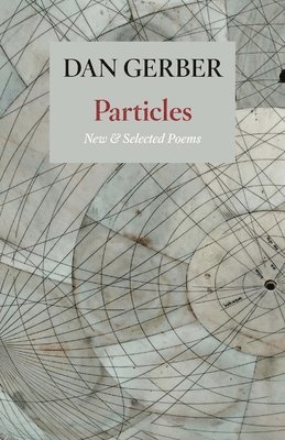 bokomslag Particles: New and Selected Poems