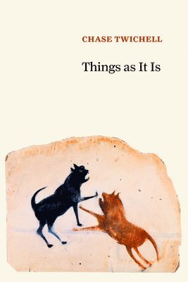 Chase Twichell - Things as It Is, Häftad