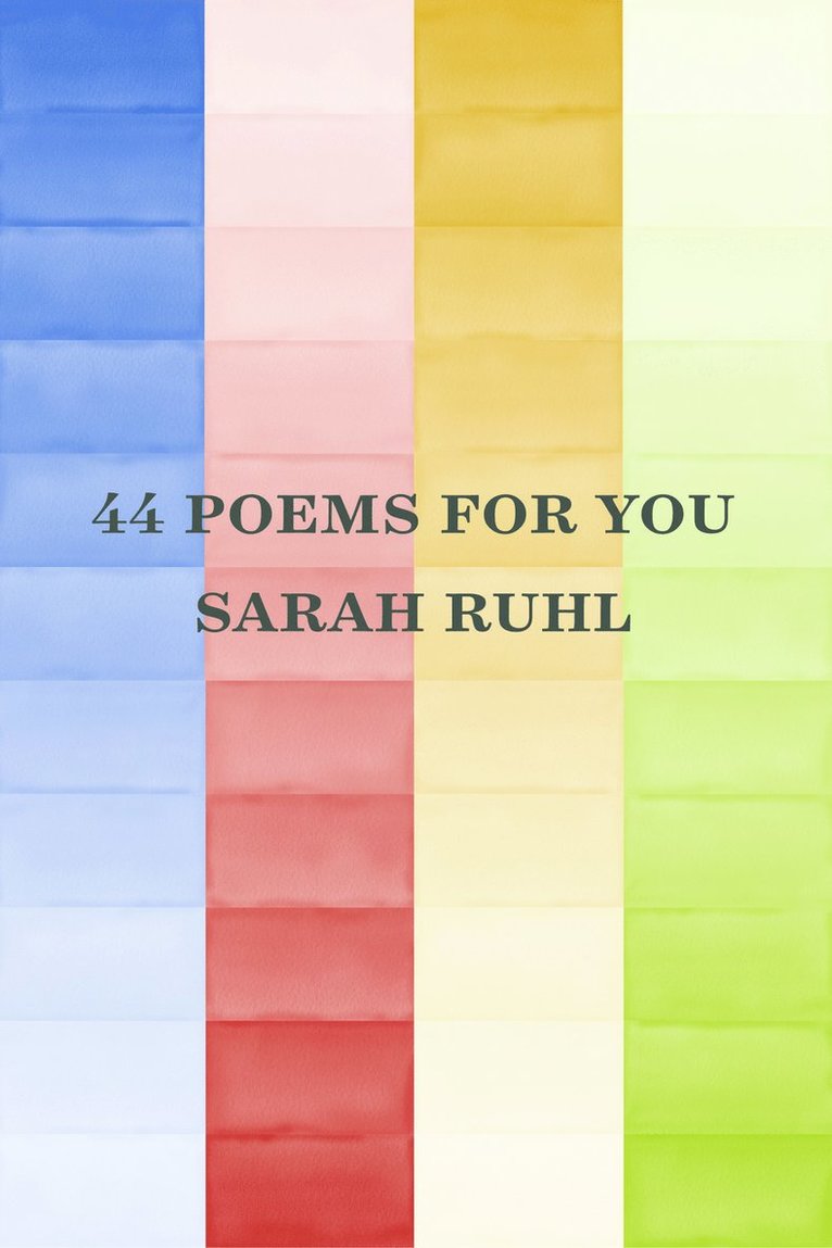 Sarah Ruhl - 44 poems for you, Häftad