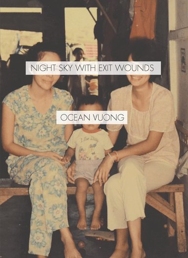 Ocean Vuong - Night Sky with Exit Wounds, Inbunden