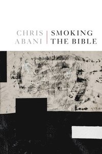 bokomslag Smoking the Bible