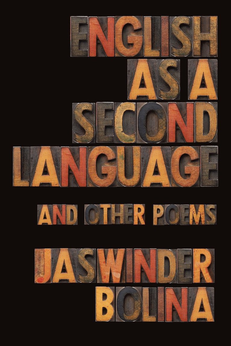 Jaswinder Bolina - English as a Second Language and Other Poems, Häftad