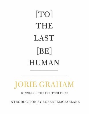 bokomslag [To] The Last [Be] Human