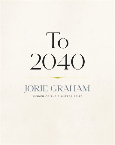 Jorie Graham - To 2040, Häftad