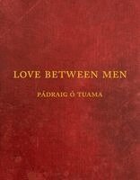 Pádraig Ó Tuama - Love Between Men, Häftad