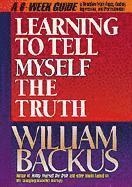 William Backus - Learning to Tell Myself the Truth, Häftad