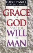 Clark H. Pinnock, Clark H. Pinnock, Clark H Pinnock - Grace of God and the Will of Man, Häftad