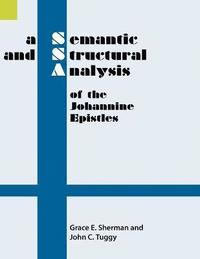 bokomslag A Semantic and Structural Analysis of the Johannine Epistles