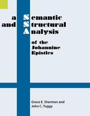A Semantic and Structural Analysis of the Johannine Epistles 1