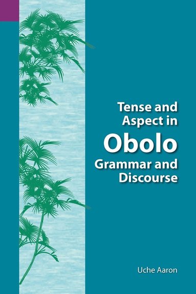 bokomslag Tense and Aspect of Obolo Grammar and Discourse