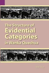 bokomslag The Structure of Evidential Categories in Wanka Quechua