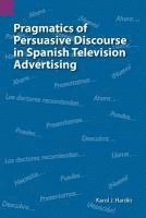 bokomslag Pragmatics of Persuasive Discourse in Spanish Television Advertising