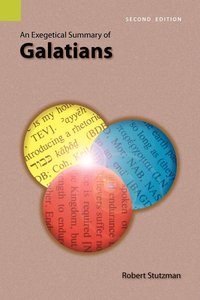 bokomslag An Exegetical Summary of Galatians, 2nd Edition