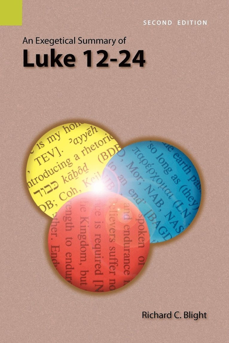 An Exegetical Summary of Luke 12-24, 2nd Edition 1