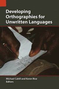 bokomslag Developing Orthographies for Unwritten Languages