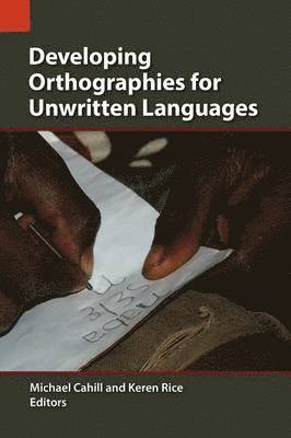 Developing Orthographies for Unwritten Languages 1