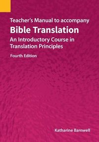 bokomslag Teacher's Manual to accompany Bible Translation