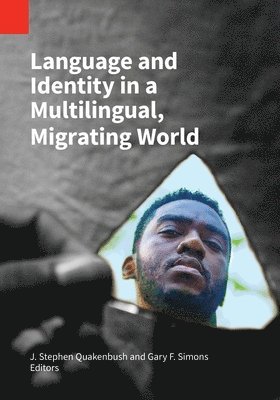 Language and Identity in a Multilingual, Migrating World 1