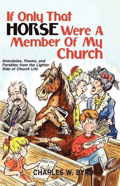bokomslag If Only That Horse Were a Member of My Church