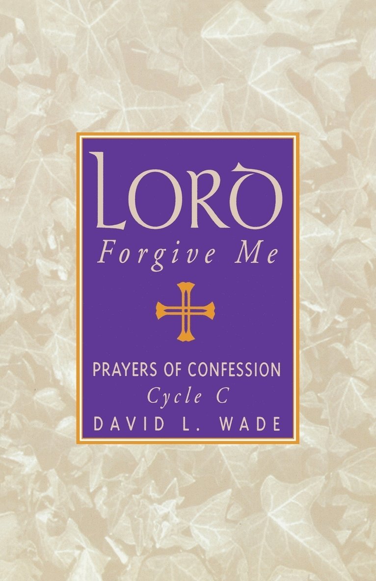 David L Wade, David L. Wade - Lord Forgive Me, Häftad