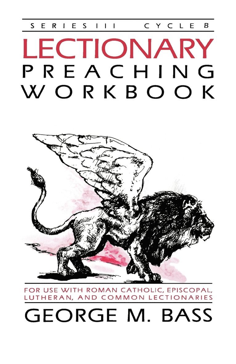 Lectionary Preaching Workbook, Series III, Cycle B 1