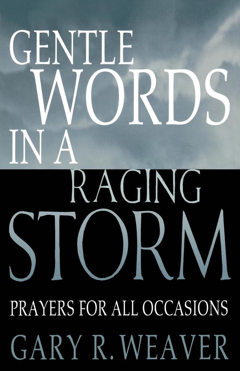 Gentle Words in a Raging Storm 1