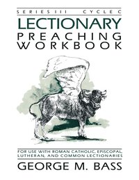 bokomslag Lectionary Preaching Workbook, Series III, Cycle C