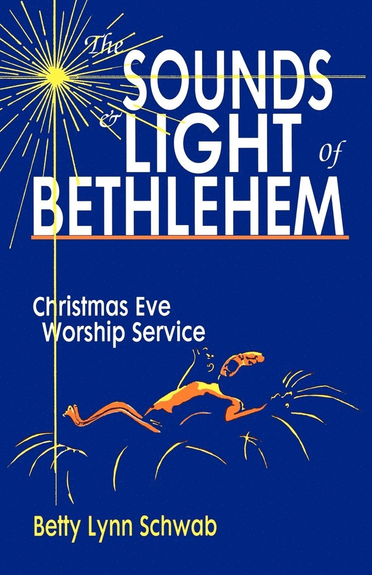 Betty Lynn Schwab - Sounds and Light of Bethlehem, Häftad. Tillgänglighet: Lägg i varukorg