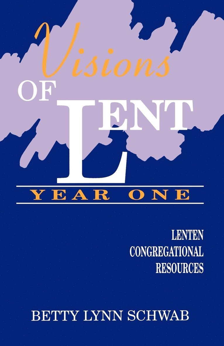 Betty Lynn Schwab - Visions of Lent Year One, Häftad. Tillgänglighet: Lägg i varukorg