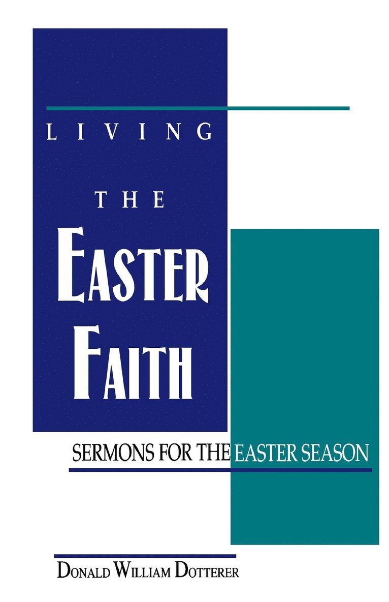 Donald W. Dotterer - Living the Easter Faith, Häftad