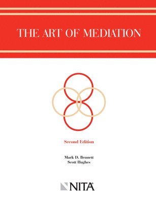 Mark D. Bennett, Scott H. Hughes - Art of Mediation, Häftad