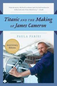 bokomslag Titanic and the Making of James Cameron